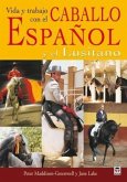 Vida y trabajo con el caballo español y el lusitaño