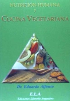 Nutrición humana y cocina vegetariana - Alfonso, Eduardo