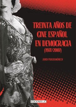 Treinta años de cine español en democracia (1977-2007) - Puigdomènech, Jordi