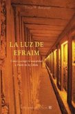 La luz de Efraim : cómo corregir la sexualidad a través de la cábala La luz de Efraim : cómo corregir la sexualidad a través de la cábala