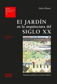 El jardín en la arquitectura del siglo XX : naturaleza artificial en la cultura moderna