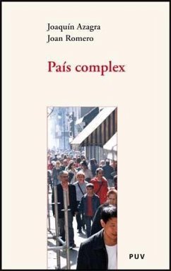 País complex : canvi social i polítiques públiques en la societat valenciana (1977-2006) - Azagra Ros, Joaquín; Romero González, Juan . . . [et al.