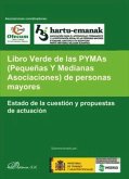 Libro verde de las Pymas (pequeñas y medianas asociaciones) de personas mayores : estado de la cuestión y propuestas de actuación