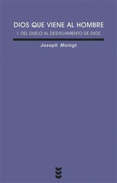 Dios que viene al hombre I. Del duelo al desvelamiento de Dios - Übersetzer: Montes, Miguel
