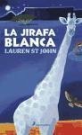 La jirafa blanca - St. John, Lauren