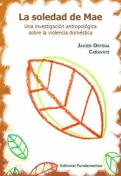 La soledad de Mae : una investigación antropológica sobre la violencia doméstica - Ortega Cañavate, Javier