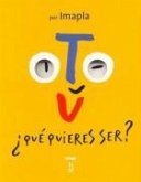 ¿Tú qué quieres ser?