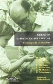 El tiempo de los mayores : cuentos sobre nuestros abuelos