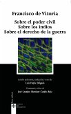 Sobre el poder civil ; Sobre los indios ; Sobre el derecho de la guerra