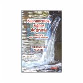 Sacramentos : signos de gracia: itinerario para redescubrirlos