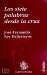 Las siete palabras desde la cruz - Rey Ballesteros, José Fernando