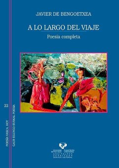 A lo largo del viaje : poesía completa - Bengoechea y Niebla, Javier de