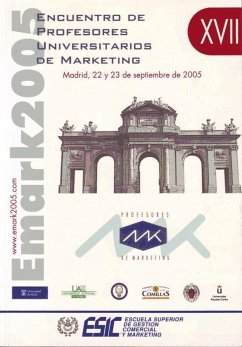 Aemark 2005 : XVII Encuentro de Profesores Universitarios de Marketing, celebrado en Madrid los días 22 y 23 de septiembre de 2005 - Encuentro de Profesores Universitarios de Marketing