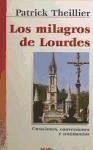 Los milagros de Lourdes : curaciones, conversiones y testimonios - Theillier, Patrick