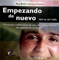 Empezando de nuevo : así es mi vida - Zamora Castro, Ana Belén