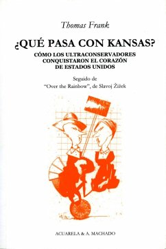 ¿Qué pasa con Kansas? : cómo los ultraconservadores conquistaron el corazón de Estados Unidos - Zizek, Slavoj; Frank, Thomas