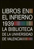 Libros en el infierno : la Biblioteca de la Universidad de Valencia, 1939