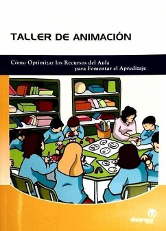 Taller de animación : cómo optimizar los recursos del aula para fomentar el aprendizaje - Comesaña Monsalve, José Carlos