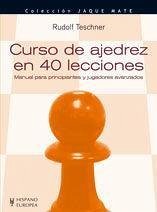 Curso de ajedrez en 40 lecciones - Teschner, Rudolf