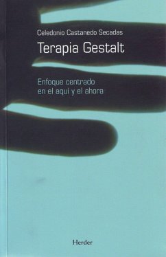 Terapia Gestalt : enfoque centrado en el aquí y el ahora - Castanedo Secadas, Celedonio