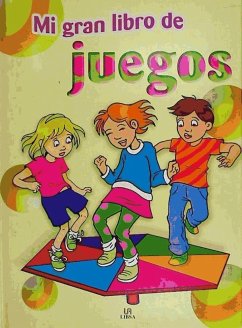 El gran libro de juegos - Castillo Martínez, Blanca; Fernández Vivas, Araceli