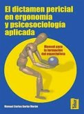 El dictamen pericial en ergonomía y psicosociología aplicada : manual para la formación del perito