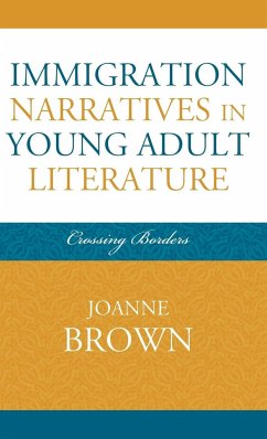 Immigration Narratives in Young Adult Literature - Brown, Joanne