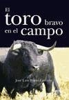 El toro bravo en el campo - Prieto Garrido, José Luis
