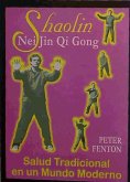 Shaolin, Nei Jin Qi Gong : salud tradicional en un mundo moderno
