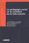 La pedagogía social en la sociedad de la información - Pié Balaguer, Assumpció . . . [et al. ] Sáez Carreras, Juan Úcar, Xavier
