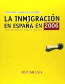 La inmigración en España en 2006 :anuario de inmigración y políticas de inmigración