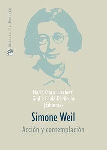 Simone Weil : acción y contemplación - Di Nicola, Giulia Paola; Bingemer, Maria Clara Lucchetti; Weil, Simone