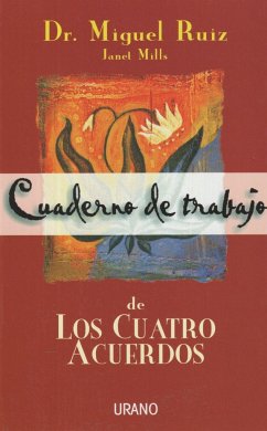 Los cuatro acuerdos, cuaderno de trabajo - Ruiz, Miguel