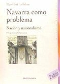Navarra como problema : nación y nacionalismo