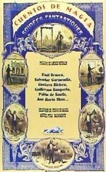 Cuentos de magia - Neuman, Andrés; Sáez Castán, Javier . . . [et al.; Shua, Ana María; Paletta Campana, Viviana; Nielsen, Gustavo; Brasca, Raúl; Samperio, Guillermo; Sorrentino, Fernando