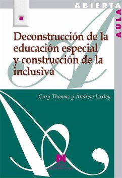 Deconstrucción de la educación especial y construcción de la inclusiva - Loxley, Andrew; Thomas, Gary