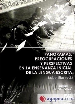 Panoramas, preocupaciones y perspectivas en la enseñanza inicial de la lengua escrita