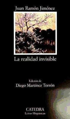 La realidad invisible - Jiménez, Juan Ramón; Martínez Torrón, Diego
