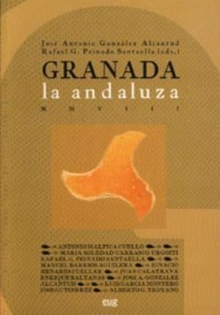 Granada la andaluza - González Alcantud, José Antonio; Peinado Santaella, Rafael G.