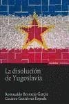 La disolución de Yugoslavia - Bermejo García, Romualdo; Gutiérrez Espada, Cesáreo