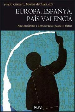 Europa, Espanya, País Valencià : nacionalisme i democràcia : passat i futur - Archilés Cardona, Ferran