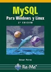 MySQL para Windows y Linux - Pérez López, César