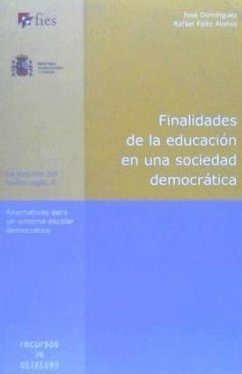 Finalidades de la educación en una sociedad democrática - Domínguez Hoyos, José; Domínguez Rodríguez, José; Feito Alonso, Rafael