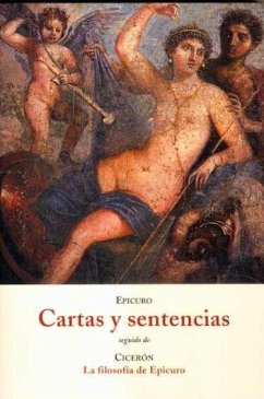 Cartas y sentencias : seguido de La filosofía de Epicuro - Cicerón; Epicuro; Cicerón Marco Tulio