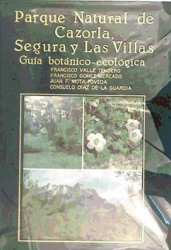 Parque Natural de Cazorla, Segura y Las Villas : guía botánico-ecológica - Valle Tendero, Francisco . . . [et al.