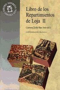 Libro de Repartimientos de Loja. - Barrios Aguilera, Manuel; Trillo San José, Carmen