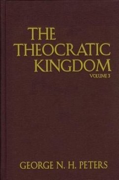 The Theocratic Kingdom - Peters, George N H