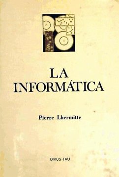 La informática : consecuencias previsibles del desarrollo de la automatización del management empresarial - Lhermitte, Pierre