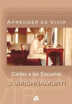 Aprender es vivir : cartas a las escuelas - Krishnamurti, J.