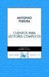 Cuentos para lectores cómplices - Pereira González, Antonio
